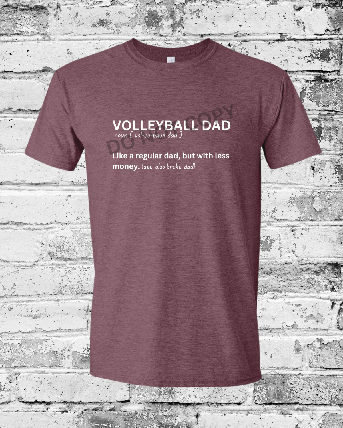 Adult Heather Maroon T-Shirt w/White Volleyball Dad Definition